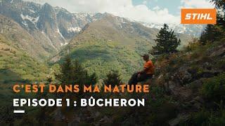 C’est dans ma nature - Episode 1 : Stephen, bûcheron | STIHL