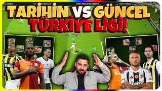 TARİHİN EN İYİ TÜRKİYE LİGİ KADROSU vs GÜNCEL EN İYİ TÜRKİYE LİGİ KADROSU! eFootball Mobile 2024