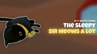 Bow Battle Arena: The Sleepy Sir Meows A Lot SECRET 6