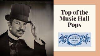 Top of the Music Hall Pops - The Top 10 Music Hall Songs as voted by the British Music Hall Society