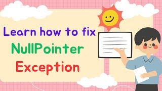 Learn How to Fix Null Pointer Exception in Java with Examples