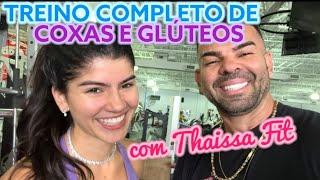 TREINO COMPLETO COXAS E GLÚTEOS COM THAISSA FIT