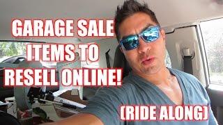 GARAGE SALE ITEMS TO RESELL: EBAY, CRAIGSLIST, AMAZON, ANTIQUE BOOTH. RIDE ALONG!