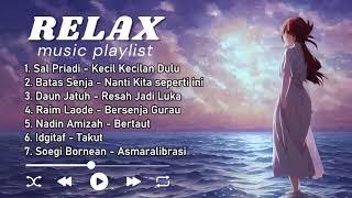 PLAYLIST RELAX MUSIC | SAL PRIADI | NADIN AMIZAH | BATAS SENJA | RAIM LAODE |