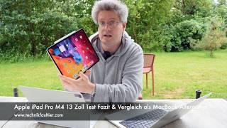 Apple iPad Pro M4 13 Zoll Test Fazit & Vergleich als MacBook Alternative