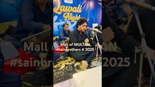 Mall of MULTAN Mega entry By Hassan Haider #sainbrothers #qawali #2025