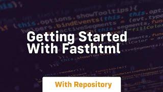 Getting started with fasthtml