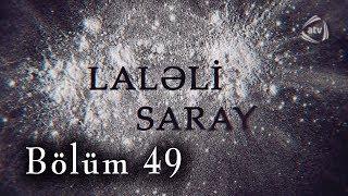 Laləli Saray (49-cu bölüm)