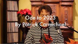 Ode to 2023, by Patrick Carmichael