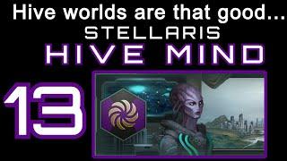 Hive world spam... Stellaris Gameplay: Hive Mind Episode 13