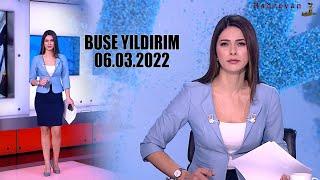 BUSE YILDIRIM - 06.03.2022