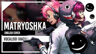 Matryoshka (Hachi) English Cover by Lollia Feat. @Kuraiinu