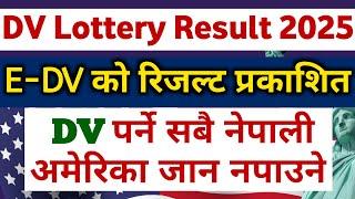 DV Result 2025 Latest Update | E-DV Lottery 2024 Result Publishing Date & Selection Process in Nepal