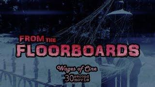 Wages of Cine - From the Floorboards