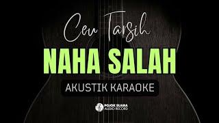 NAHA SALAH - CEU TARSIH ( AKUSTIK KARAOKE )