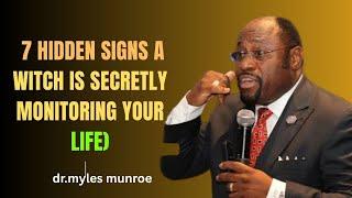 7 Hidden Signs A Witch Is Secretly Monitoring Your Life  (SPEECH By DR MYLES MUNROE )