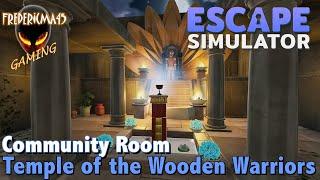 Temple of the Wooden Warriors : ESCAPE SIMULATOR - Community Room