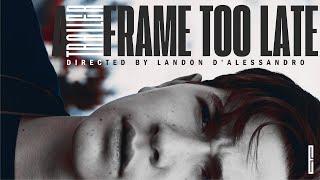 A Frame Too Late | Official Trailer (2024 Film) | Entertained Studios