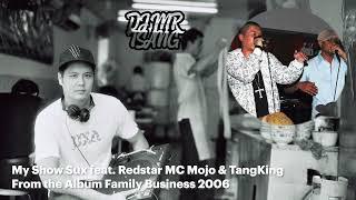 My Show Sux-Dj Mr Tsang featuring REDSTAR Mc MOJO & MC Tangking