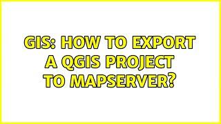 GIS: How to export a QGIS project to MapServer?