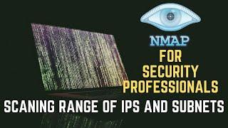 Nmap Tutorial for Security Professionals | Scaning Range of IPs and Subnets