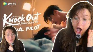 REACTION | [Official Pilot] Knock Out หมัดน็อกล็อกหัวใจ