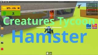 How To Get The Hamster In Creatures Tycoon Roblox