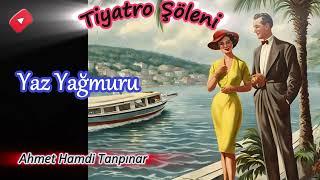 Yaz Yağmuru - Ahmet Hamdi Tanpınar _ [Tijen PAR ] (Radyo tiyatrosu dinle tek parça) #radyotiyatrosu