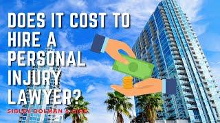 Does it Cost to Hire a Personal Injury Lawyer? | Florida Personal Injury Attorneys