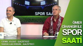 GAZETECİ CEMİL YILDIZ VE SADULLAH ERGİN, SPOR SAATİ'NİN KONUĞU 27.05.2025