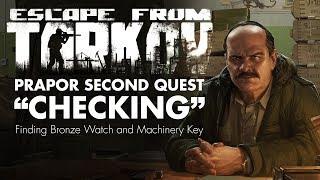 Escape from Tarkov - Prapor Second Quest (Checking) - How to find Bronze Watch and Machinery Key