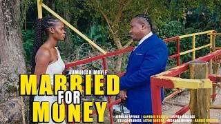 MARRED FOR MONEY | NEW JAMAICAN MOVIE 2025