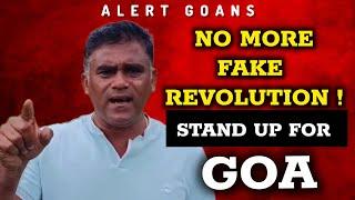 WE NEED REAL REVOLUTION THAT ALL GOANS WILL UNITE.. NOT FAKE REVOLUTION SAYS XENCORPOLGI