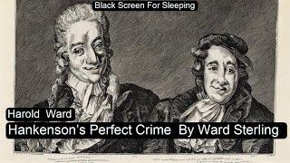 Hankenson’s Perfect Crime  By Ward Sterling by Harold  Ward Black Screen For Sleeping