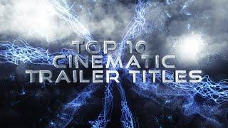 Top 10 Cinematic Trailer Titles you can use for your Gaming, Film Teasers, Trailers & YouTube Videos