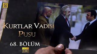 Kurtlar Vadisi Pusu 68.Bölüm l FULL HD YENİ