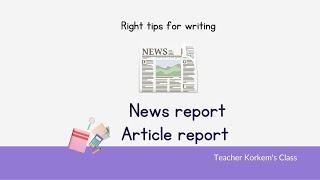 Right tips for writing: News report/article