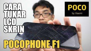 DIY | CARA TUKAR LCD SKRIN POCOPHONE F1 RETAK