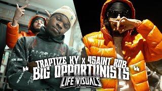 Traptize Ky x 4Saint Rob - “ Big Opportunists “ | Shot By: @Mr_Bvrks