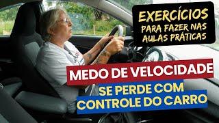 Medo de VELOCIDADE se perde com CONTROLE do carro (com exercícios para fazer nas aulas práticas)