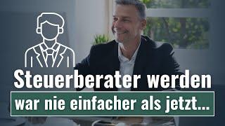 Steuerberater werden war nie einfacher als jetzt...