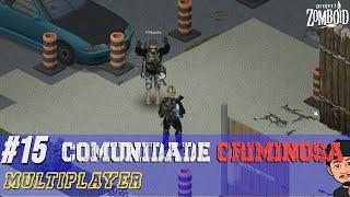 Visitei uma Comunidade na Área mais Perigosa do Servidor - #15 Project Zomboid Multiplayer