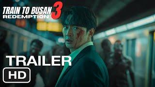 Train To Busan 3: REDEMPTION (2025) | Teaser Trailer | New Zombie Movie