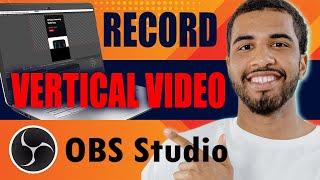 How to Record Vertical Video in Obs Studio (2024)