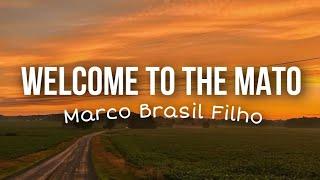 Marco Brasil Filho (Feat. DJ Kevin) - Welcome To The Mato (Letra)