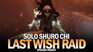 Solo Shuro Chi, the Corrupted - Last Wish Raid [Episode Heresy]