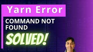 SOLVED - Error yarn: command not found