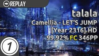 talala | Camellia - LET'S JUMP [Year 2316] +HD 99.92% FC 346pp