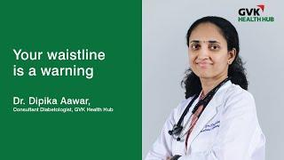 Why BMI and waist size matter | Dr. Deepika | GVK Health Hub