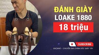 SIÊU ĐỈNH ĐÁNH GIÀY LOAKE GIÁ 25 TRIỆU | PHONG ĐINH GAZANO